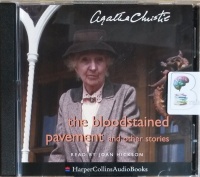 The Bloodstained Pavement and Other Stories written by Agatha Christie performed by Joan Hickson on CD (Unabridged)